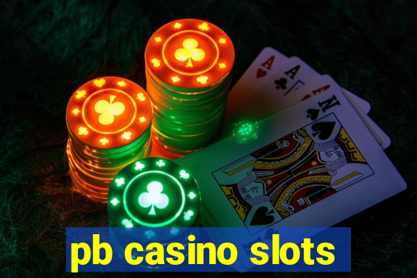 pb casino slots